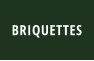 BRIQUETTES