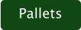 Pallets